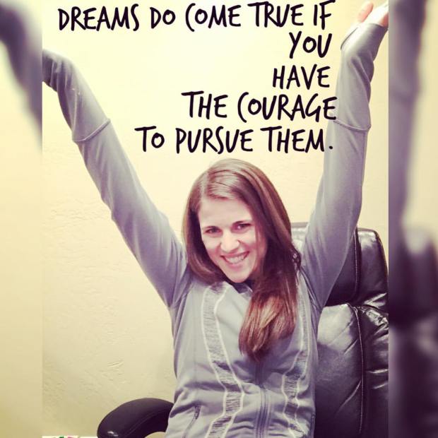 Dreams do come true if you have the courage to pursue them
