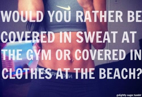 covered in sweat or clothes